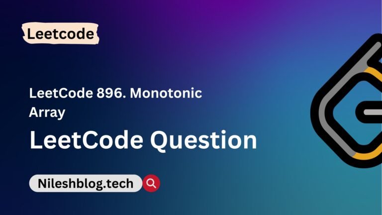 LeetCode 896. Monotonic Array (Easy) : NileshBlog.Tech