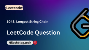 leetcode 1048. longest string chain