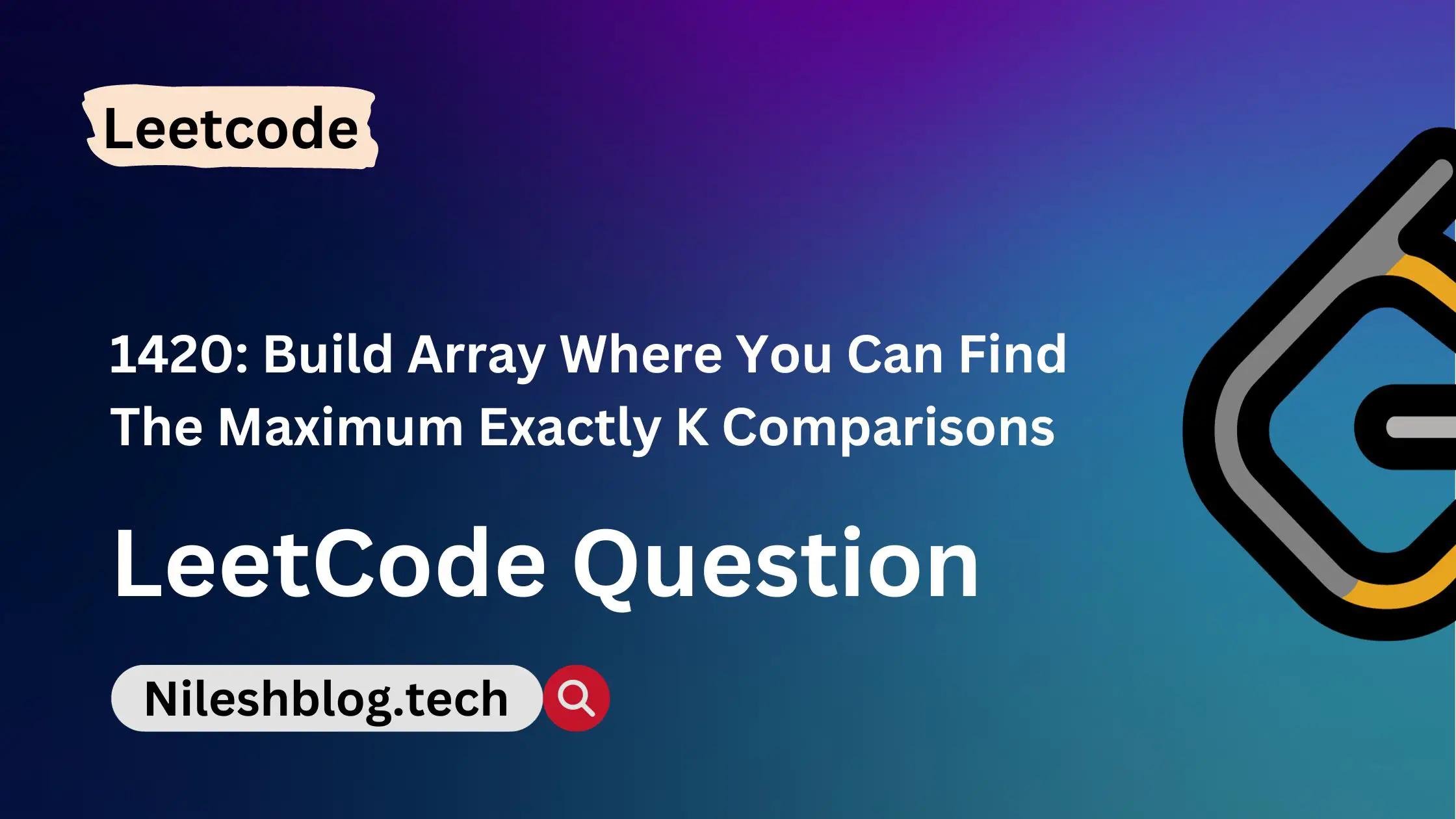 LeetCode 1420: Build Array Where You Can Find The Maximum Exactly K Comparisons