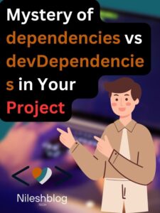 Mystery of dependencies vs devDependencies in Your Project